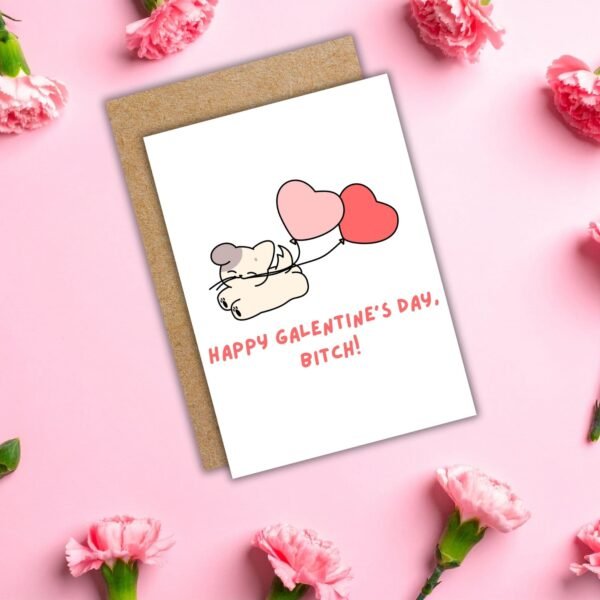 Happy Galentine's Bitch (4) (1) Happy Galentine’s Day Bitch – Galentine’s Day Card 💖