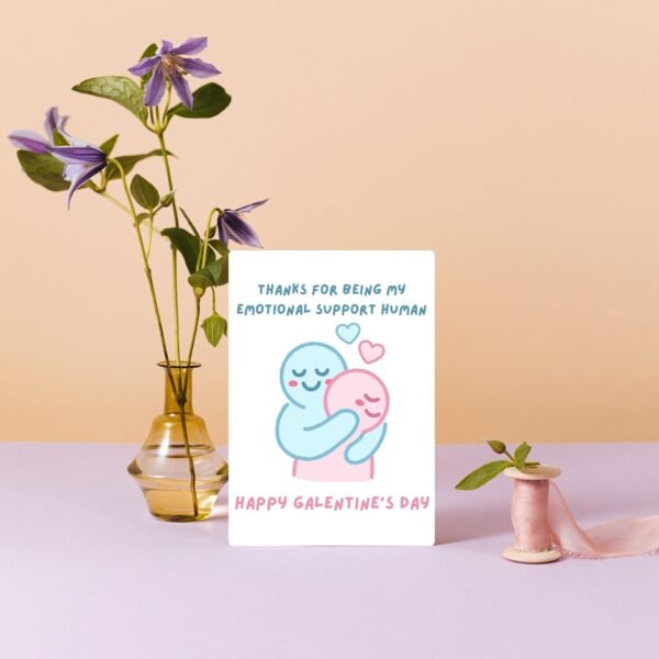 Happy Galentine's Emotional Support Human (3) Thanks For Being My Emotional Support Human – Galentine’s Day Card 💖
