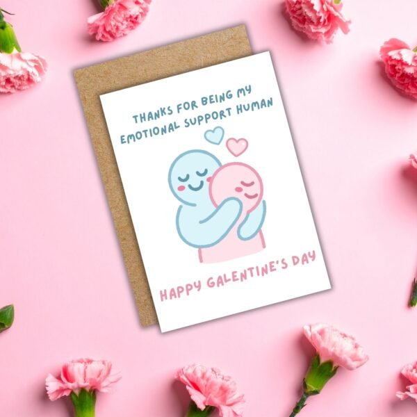 Happy Galentine's Emotional Support Human (4) Thanks For Being My Emotional Support Human – Galentine’s Day Card 💖