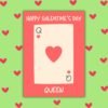Happy Galentine’s Day Queen – Playing Card Galentine’s Card ♠️💖