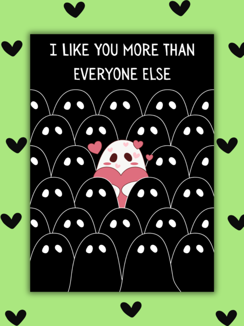 Like you more than everyone else card I Like You More Than Everyone Else – Funny Edgy Valentine’s Card