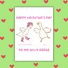Happy Valentine’s Day to My Silly Goose – Fun Valentine’s Card