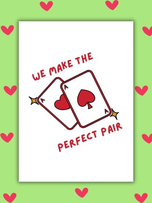 Perfect pair aces card We Make the Perfect Pair – Ace Playing Cards Valentine’s Card