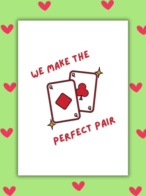 We Make the Perfect Pair Valentine’s Card Queen – Same Sex Valentine