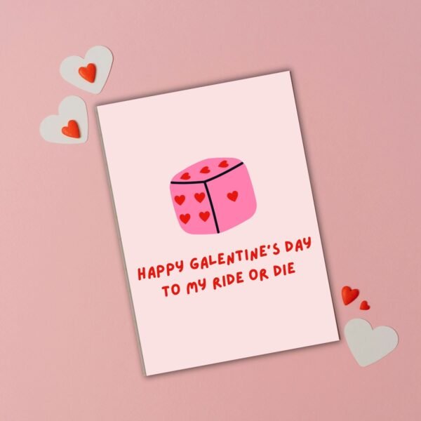 Happy Galentine’s Day to My Ride or Die – Dice Galentine’s Card 🎲💖