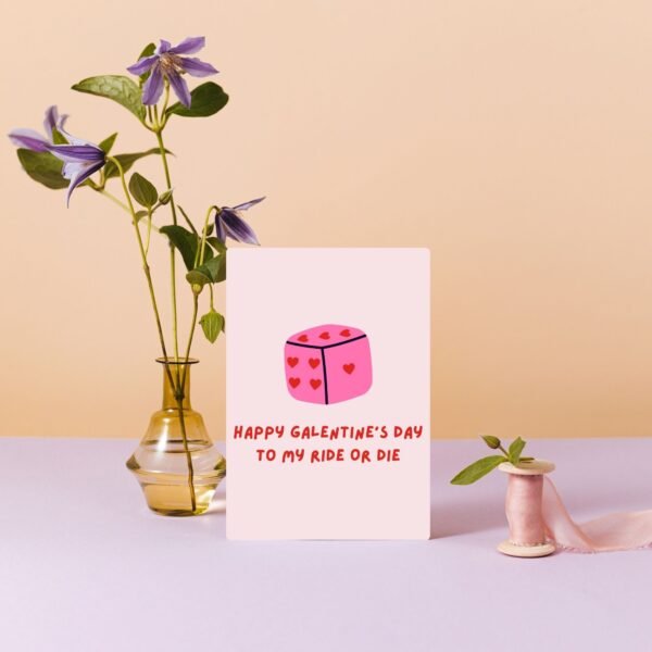 Happy Galentine’s Day to My Ride or Die – Dice Galentine’s Card 🎲💖