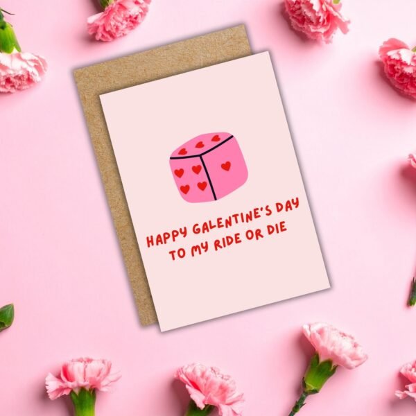 Happy Galentine’s Day to My Ride or Die – Dice Galentine’s Card 🎲💖