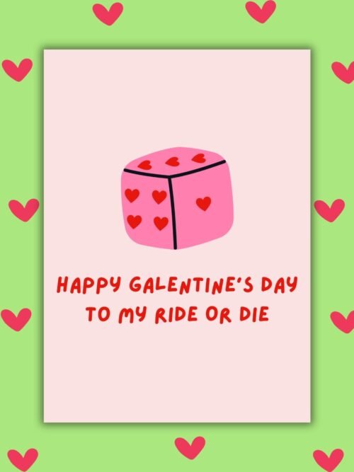 Ride Or Die Galentine's Card Happy Galentineβs Day to My Ride or Die β Dice Galentineβs Card π²π