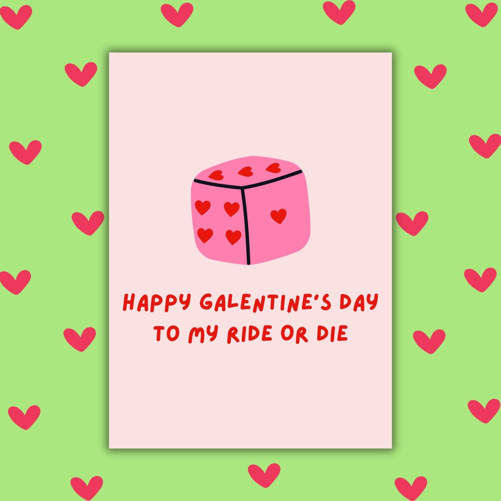 Happy Galentine’s Day to My Ride or Die – Dice Galentine’s Card 🎲💖