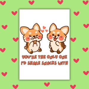 You’re the Only One I’d Share My Snacks With – Funny Valentine’s Card