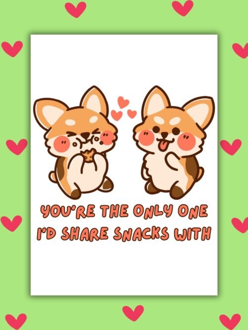 You’re the Only One I’d Share My Snacks With – Funny Valentine’s Card