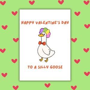 Happy Valentine’s Day to a Silly Goose – Funny Animal Valentine’s Card