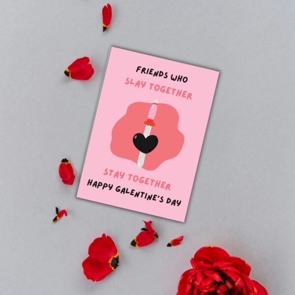 Friends That Slay Together Stay Together – Galentine’s Day Card 🗡️💖