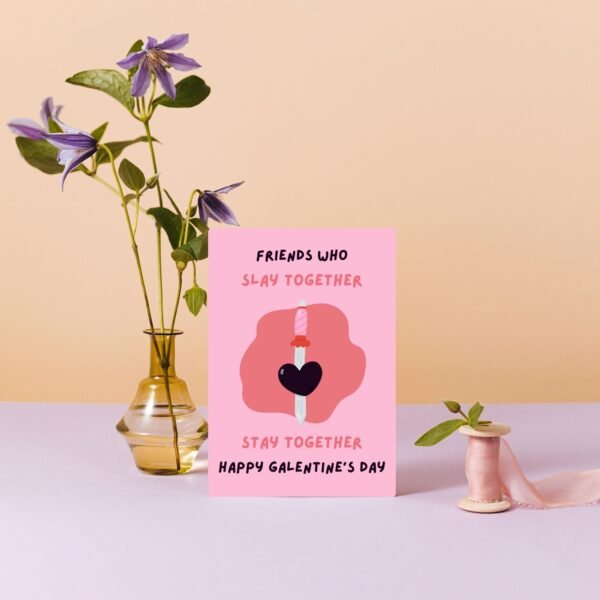 Friends That Slay Together Stay Together – Galentine’s Day Card 🗡️💖