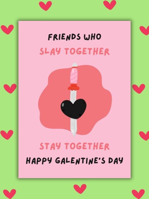 Slay Together Galentine's Card Friends That Slay Together Stay Together β Galentineβs Day Card π‘οΈπ