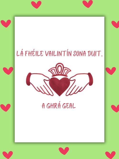 a ghrΓ‘ geal card LΓ‘ FhΓ©ile VailintΓn Sona Duit a ghrΓ‘ geal β Irish Language Love Card with Claddagh