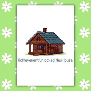 New Home Card - Achievement Unlocked: New House