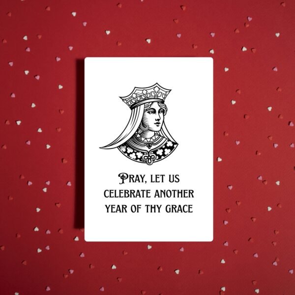 Another year grace Anniversary Card (1) Let Us Celebrate Another Year of Thy Grace – Funny Medieval Anniversary Card