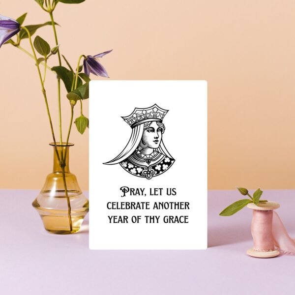 Another year grace Anniversary Card (2) Let Us Celebrate Another Year of Thy Grace – Funny Medieval Anniversary Card