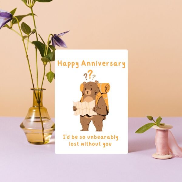 Happy Anniversary Card – Un-Bear-ably Lost Without You