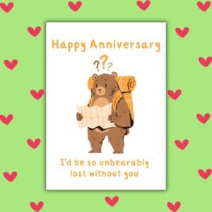 Happy Anniversary Card – Un-Bear-ably Lost Without You
