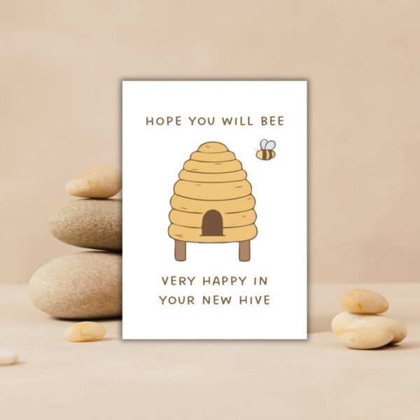 Bee Happy Hive Card (3) New Home Card - Hope You Will Bee Very Happy in Your New Hive