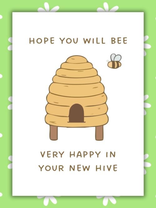 Bee Happy Hive Card New Home Card - Hope You Will Bee Very Happy in Your New Hive