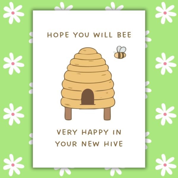 Bee Happy Hive Card New Home Card - Hope You Will Bee Very Happy in Your New Hive