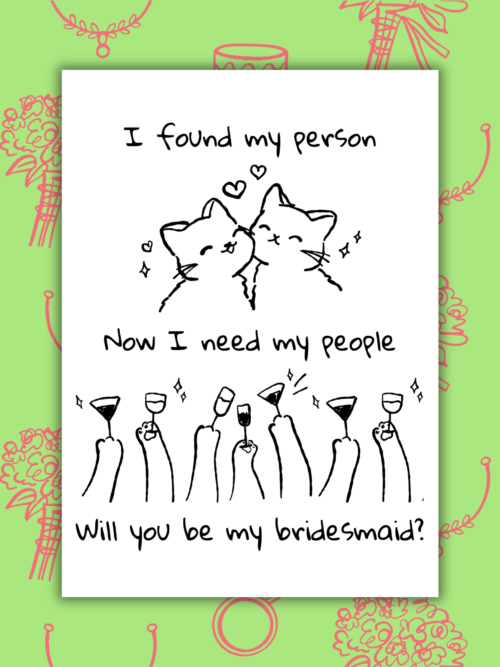 I found my person, now I need my people - Bridesmaid Proposal Card