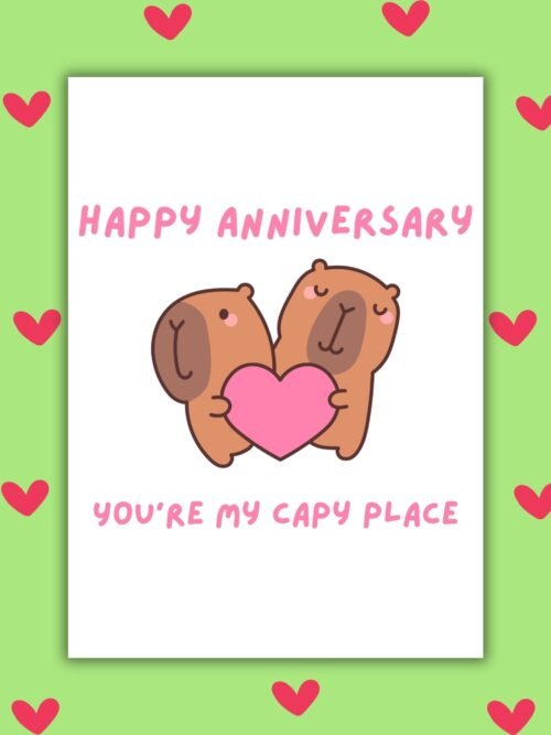 Capy Place Anniversary Card Happy Anniversary Card – You’re My Capy Place
