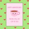 Happy Anniversary Card – You’re Still My Cup of Tea
