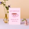 Happy Anniversary Card – You’re Still My Cup of Tea