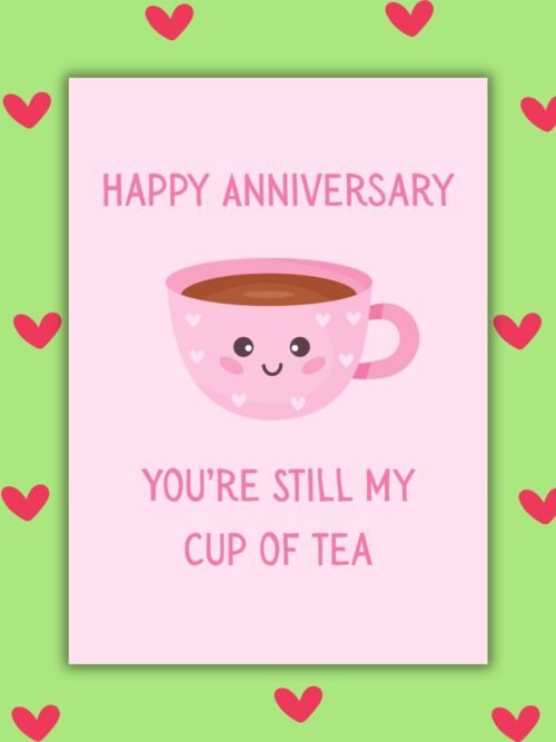 Cup of tea Anniversary Card Happy Anniversary Card – You’re Still My Cup of Tea