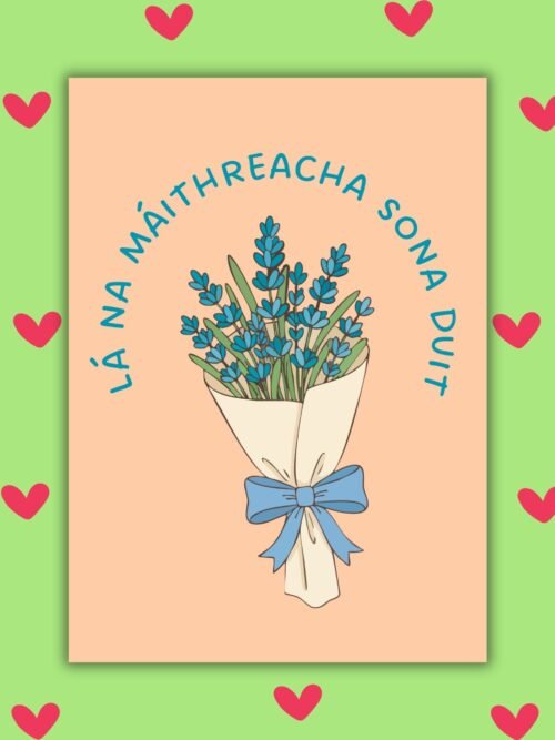 HMD Irish flowers LΓ‘ Sona na MΓ‘ithreacha Duit β Floral Irish Language Motherβs Day Card