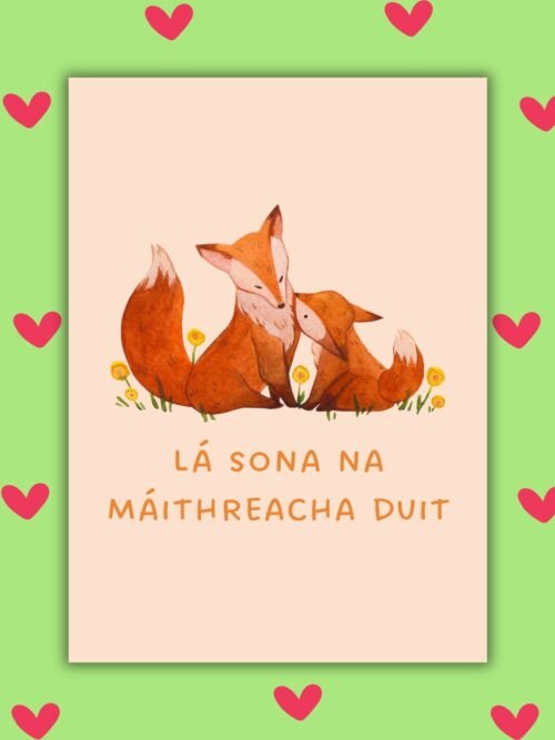 HMD Irish foxes LΓ‘ Sona na MΓ‘ithreacha Duit β Irish Language Motherβs Day Card