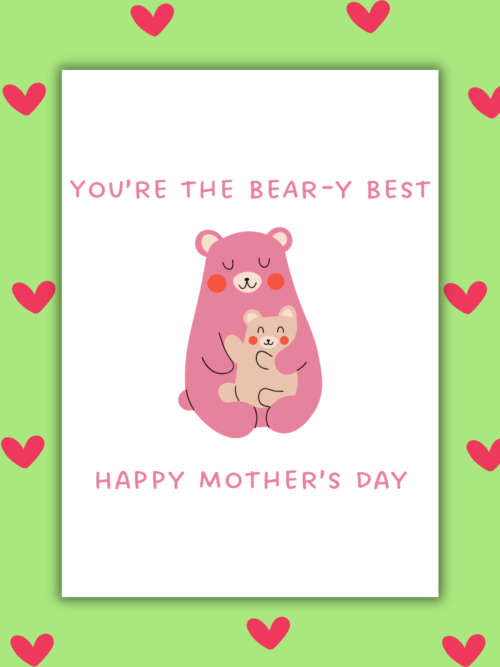 You’re the Bear-y Best Happy Mother’s Day Card