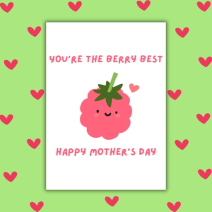 You’re the Berry Best Happy Mother’s Day Card