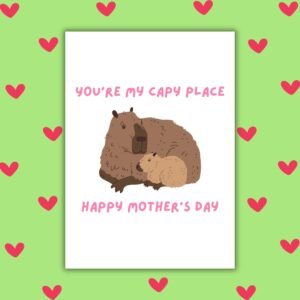 You’re My Capy Place Happy Mother’s Day Card