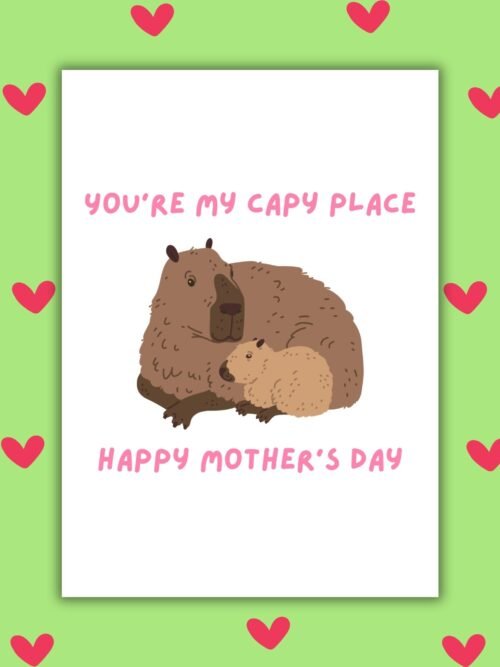 You’re My Capy Place Happy Mother’s Day Card