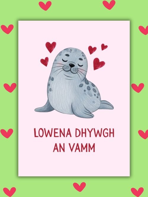 Lowena dhywgh an Vamm – Cornish Language Mother’s Day Card