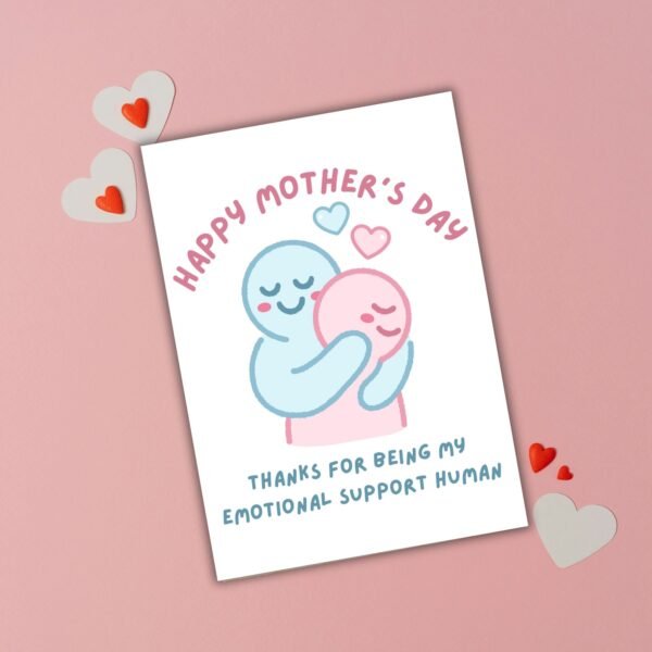HMD emotional support (1) Thank You for Being My Emotional Support Human – Happy Mother’s Day Card
