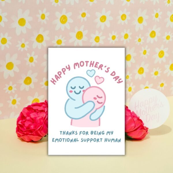 HMD emotional support (2) Thank You for Being My Emotional Support Human – Happy Mother’s Day Card