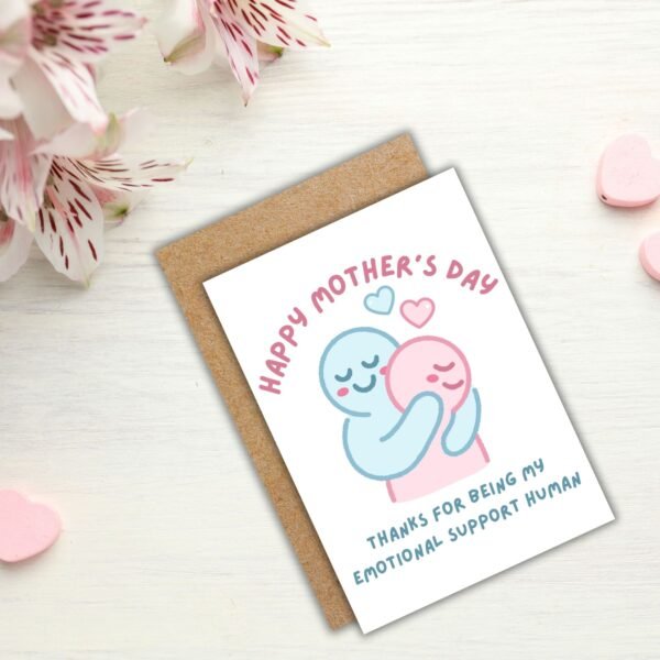 HMD emotional support (3) Thank You for Being My Emotional Support Human – Happy Mother’s Day Card