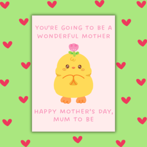 You’re Going to Be a Wonderful Mother – Mum-to-Be Mother’s Day Card