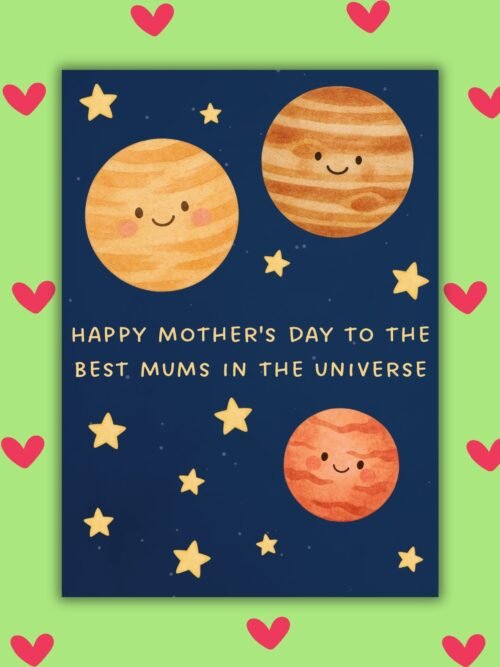 HMD mums universe Happy Motherβs Day to the Best Mums in the Universe Card