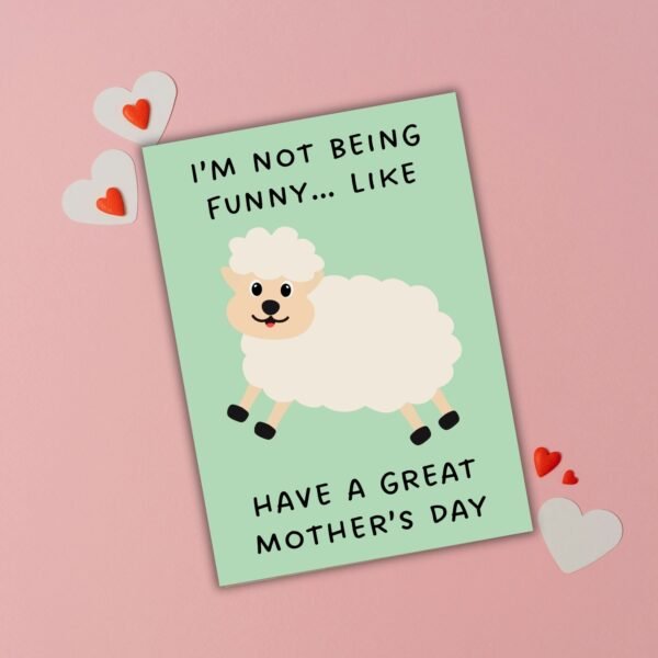 I’m Not Being Funny… Like Have a Great Mother’s Day Card