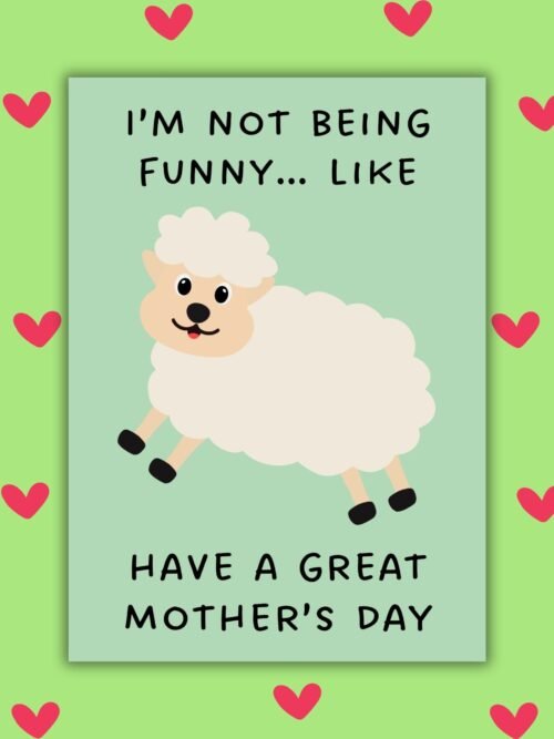 I’m Not Being Funny… Like Have a Great Mother’s Day Card