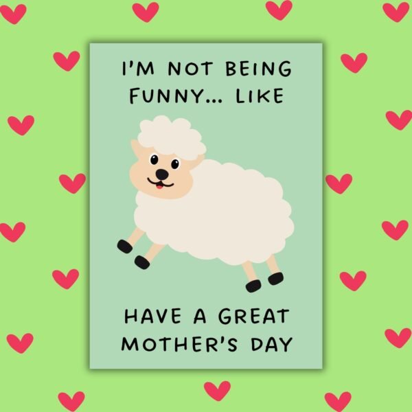 I’m Not Being Funny… Like Have a Great Mother’s Day Card