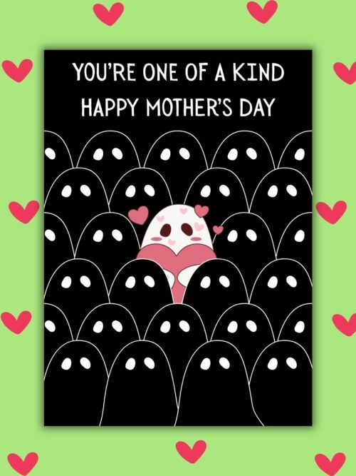 You’re One of a Kind – Happy Mother’s Day Card