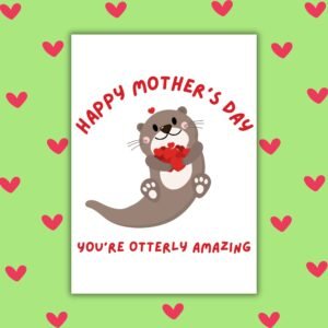 You’re Otterly Amazing Happy Mother’s Day Card